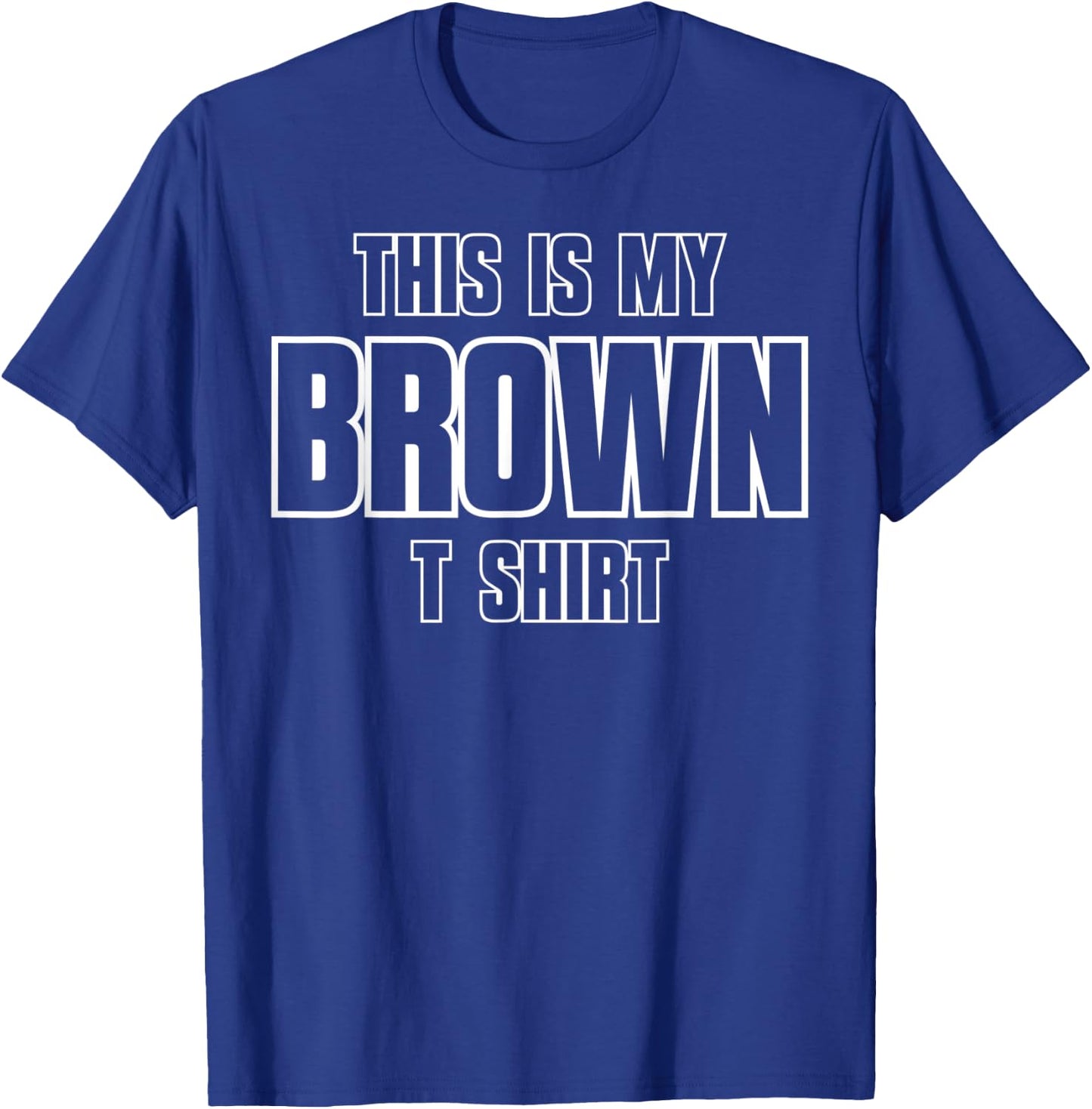 This Is My Brown T-Shirt - T-Shirt | Royal