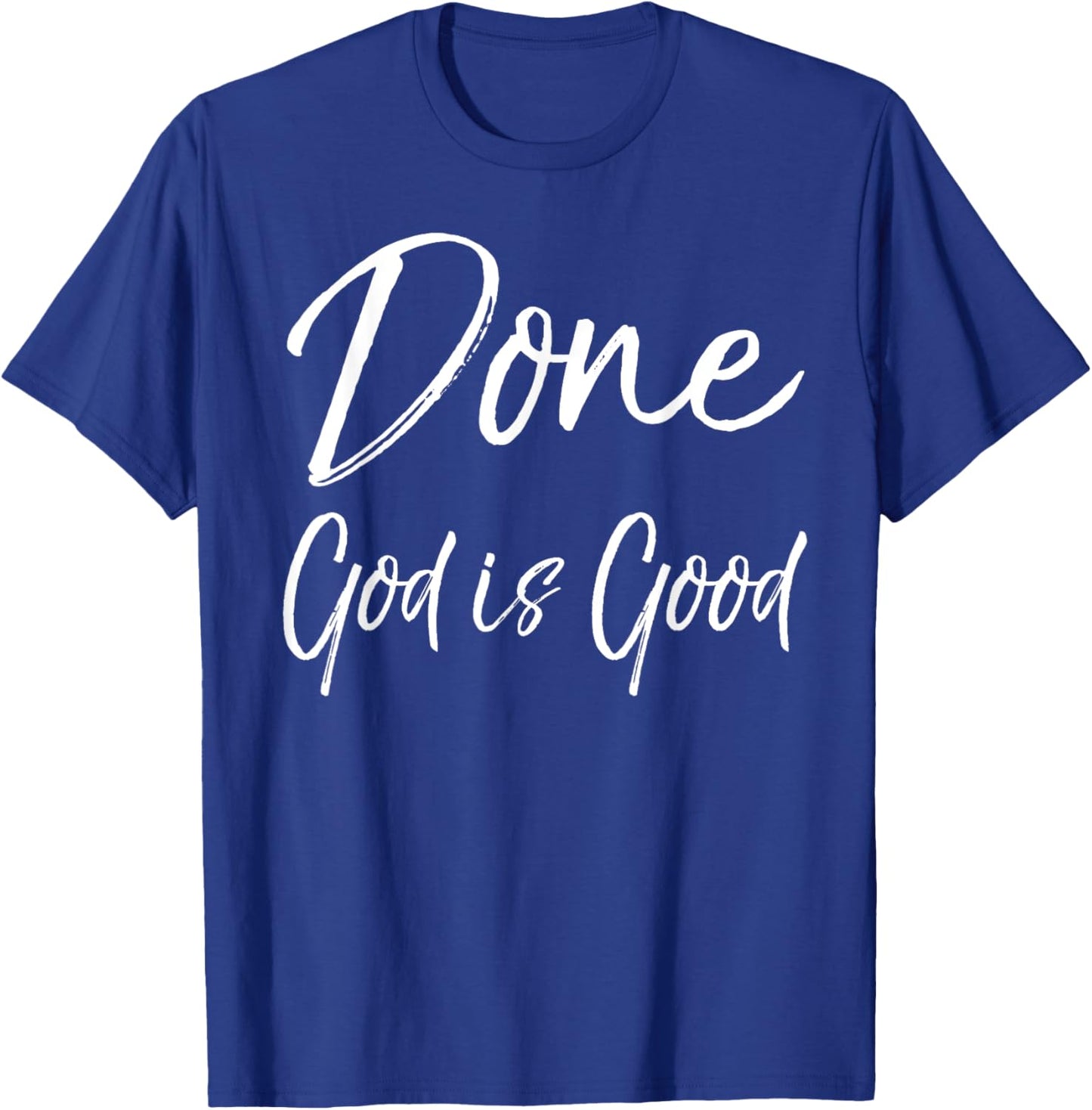 Christian Cancer Free Remission Quote Gift Done God is Good T-Shirt - T-Shirt | Royal