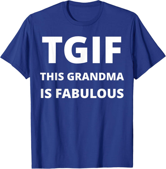 TGIF - This Grandma Is Fabulous - Funny T-Shirt - T-Shirt | Royal