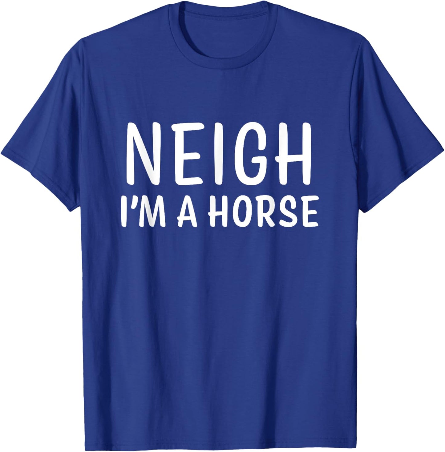 Neigh I'm a Horse Simple Funny Halloween Costume T-Shirt - T-Shirt | Royal