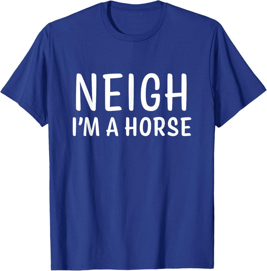 Neigh I'm a Horse Simple Funny Halloween Costume T-Shirt - T-Shirt | Royal