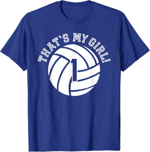 1 Volleyball Player That's My Girl Cheer Mom Dad Team Coach T-Shirt - T-Shirt | Royal