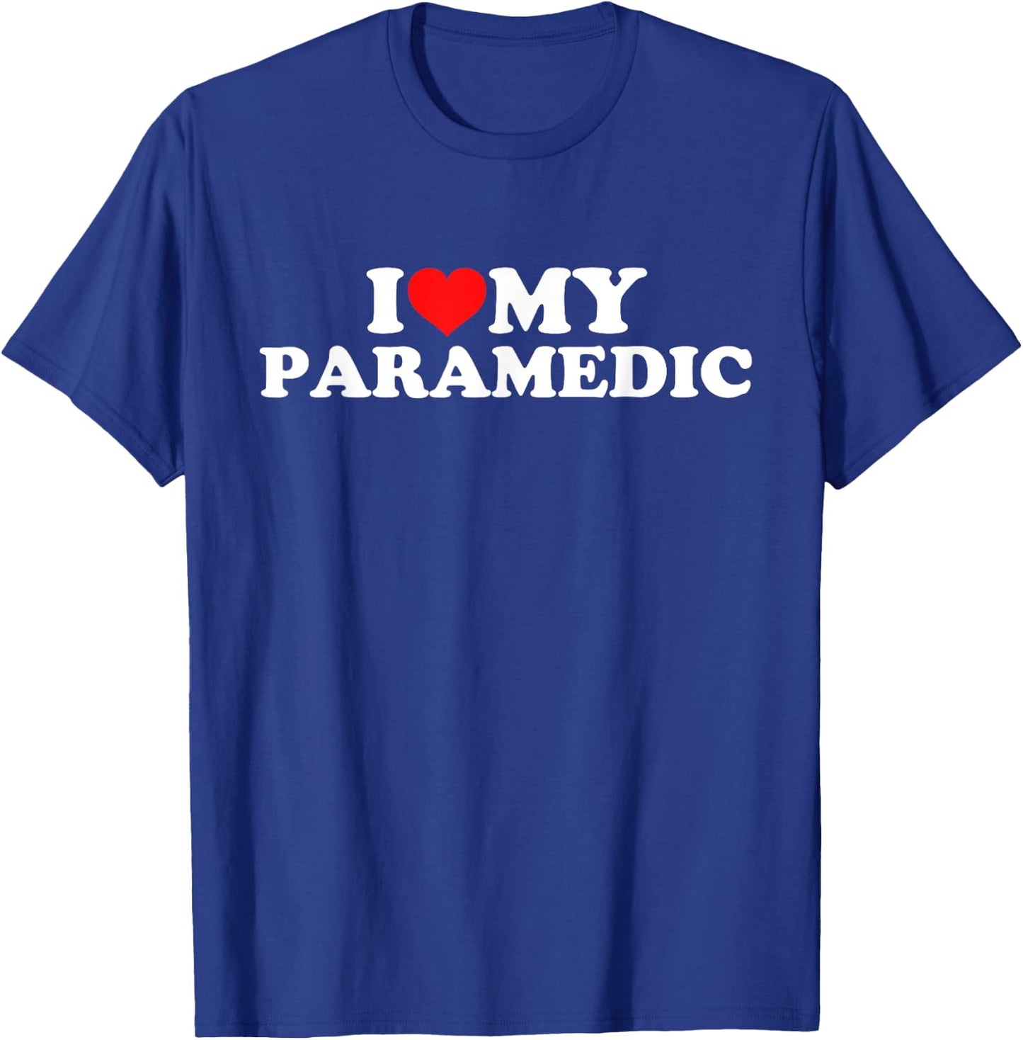 I Love My Paramedic T-Shirt - T-Shirt | Royal