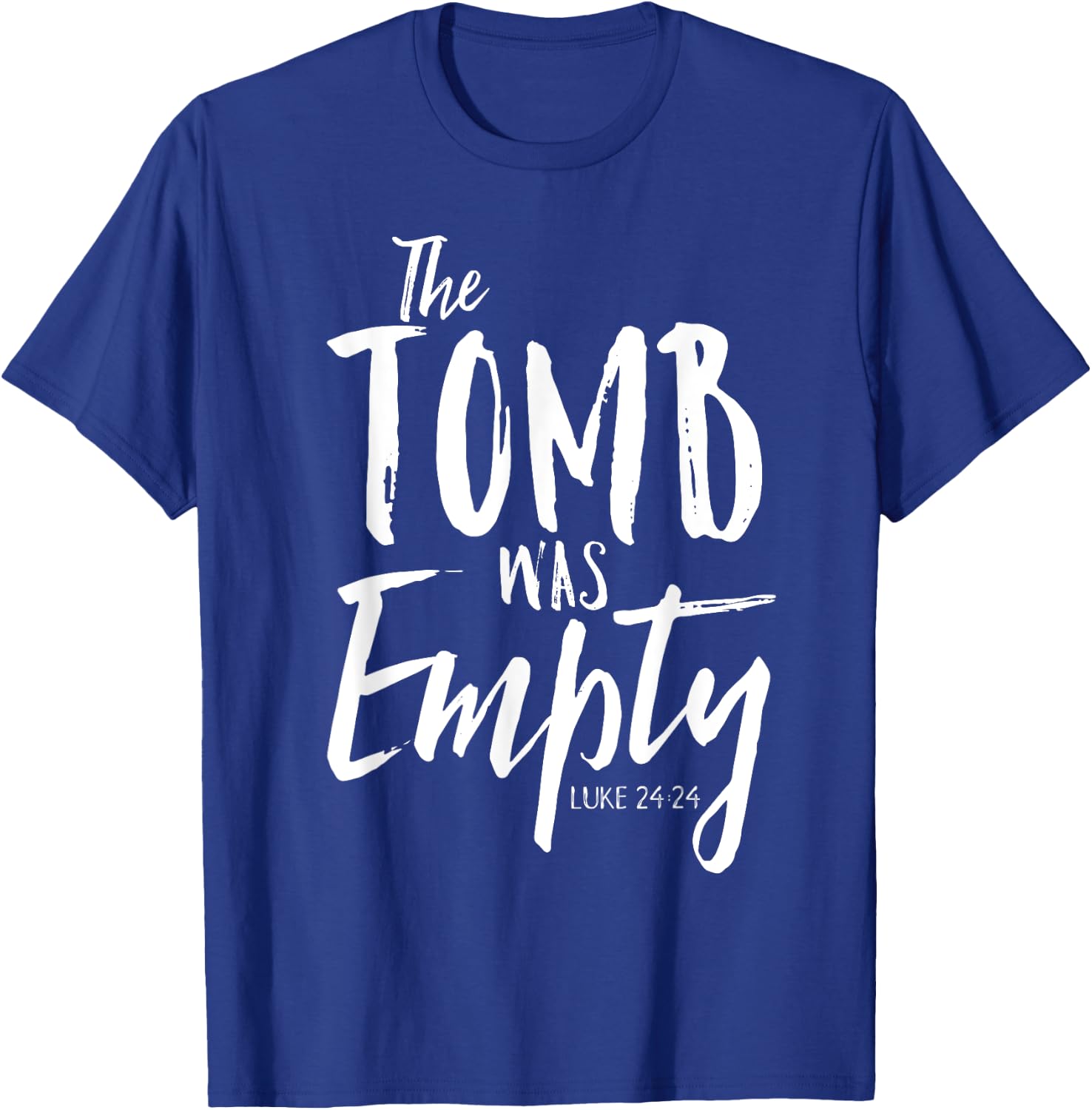 The Tomb Was Empty Shirt Christian Luke 24:24 Easter T-Shirt - T-Shirt | Royal