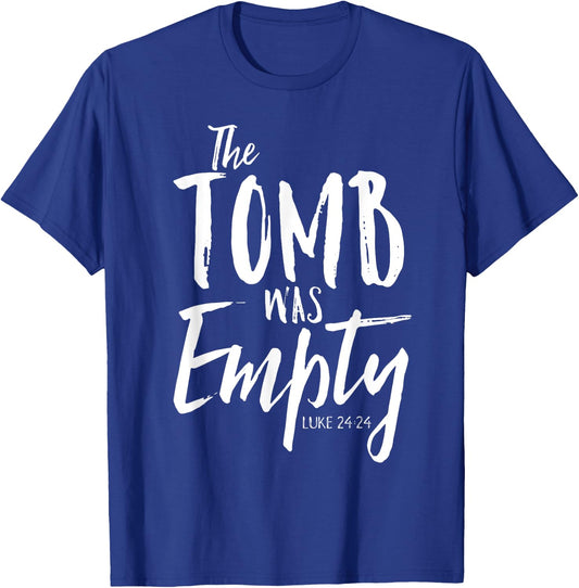 The Tomb Was Empty Shirt Christian Luke 24:24 Easter T-Shirt - T-Shirt | Royal