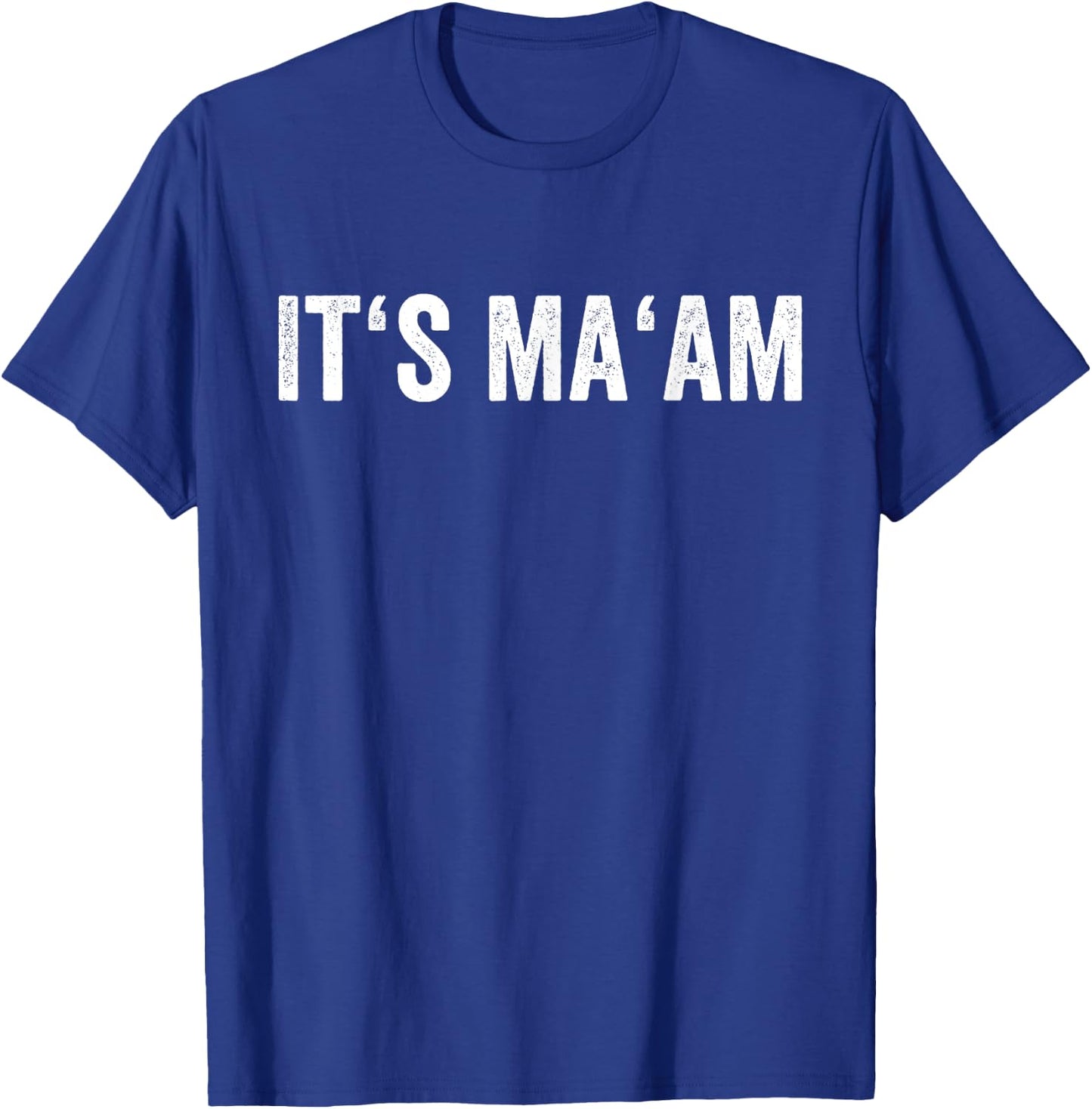 Distressed It's Ma'am Trans Woman Meme Gift T-Shirt - T-Shirt | Royal