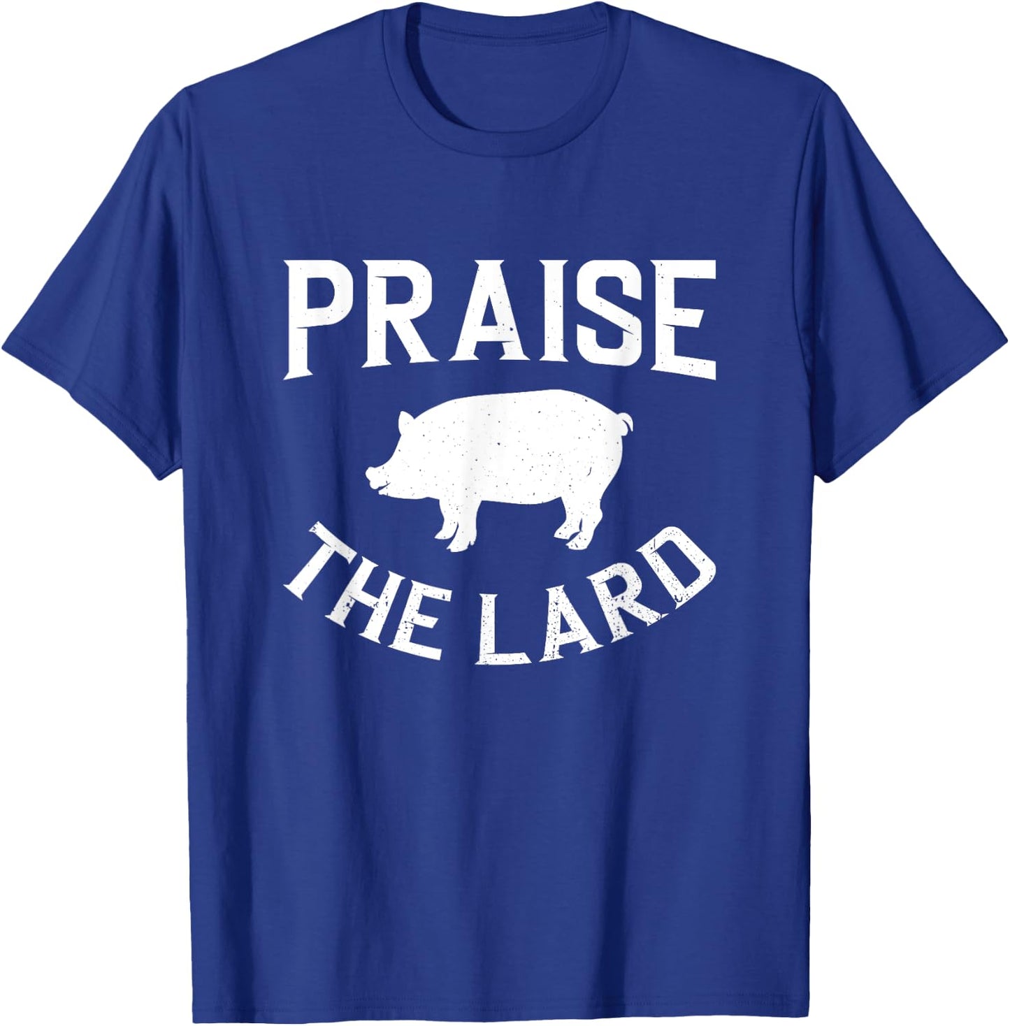Praise The lard | BBQ T-Shirt - T-Shirt | Royal
