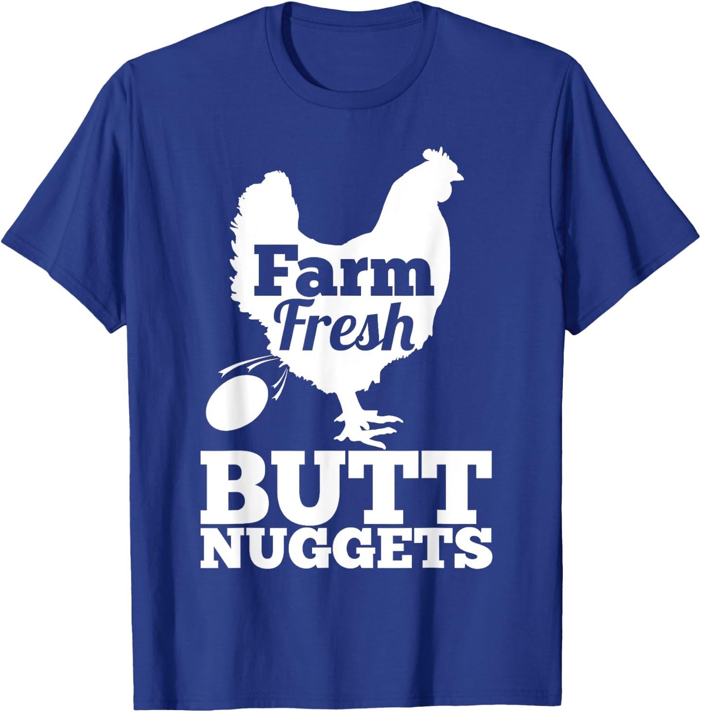 Farm Fresh Butt Nuggets Poultry Farmer Gift Funny Chicken T-Shirt - T-Shirt | Royal