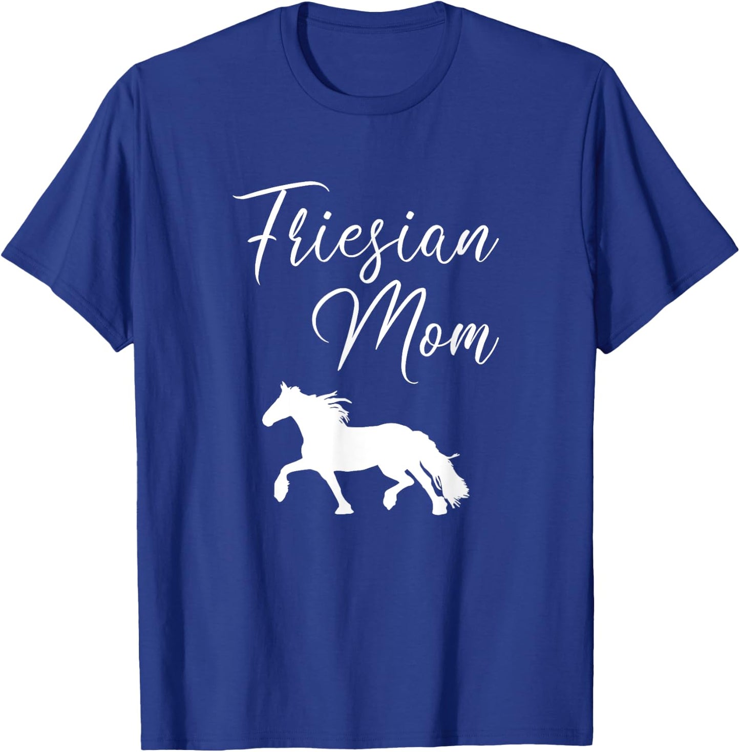 Friesian Mom, friesian horse T-Shirt - T-Shirt | Royal