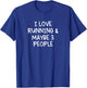 I Love Running And Maybe Three People T-Shirt - T-Shirt | Royal