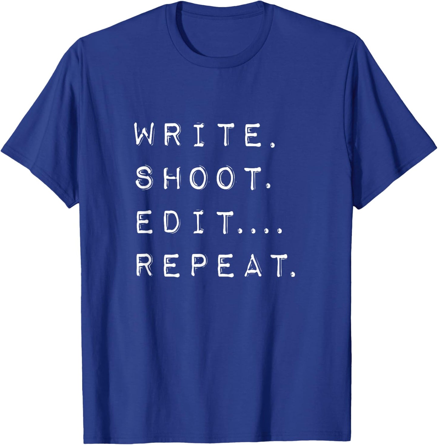 Write Shoot Edit Repeat - Film Maker / Director T-Shirt - T-Shirt | Royal