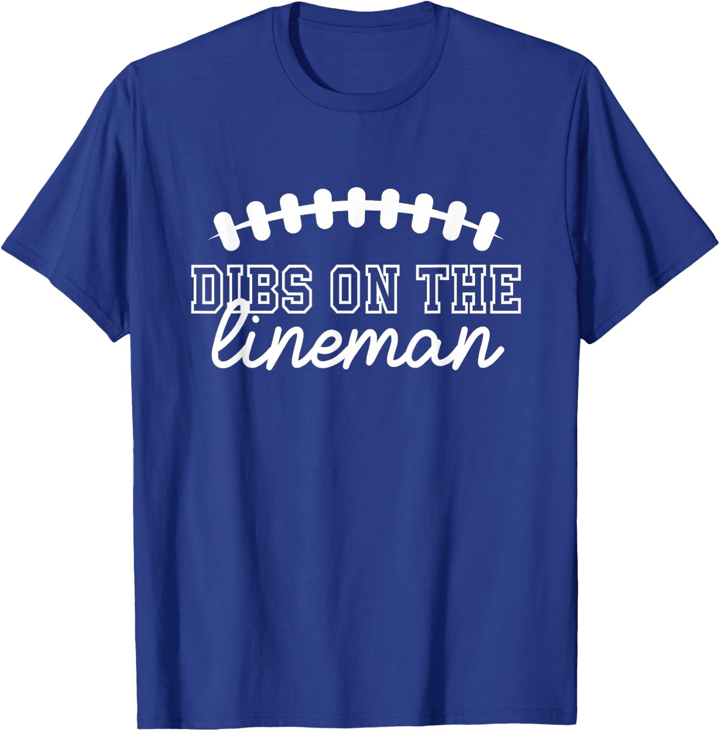 Lineman Cute Football Shirt Dibs On The Lineman T-Shirt - T-Shirt | Royal