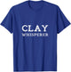 Clay Whisperer Funny Pottery Teacher Ceramics Potter Quote T-Shirt - T-Shirt | Royal