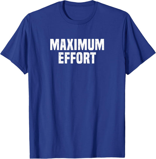 Maximum Effort Fitness Lifting Gym Workout T-Shirt - T-Shirt | Royal