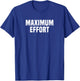 Maximum Effort Fitness Lifting Gym Workout T-Shirt - T-Shirt | Royal