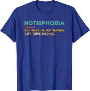 Notriphobia Noun Definition Funny Adventure Travel Lover T-Shirt - T-Shirt | Royal