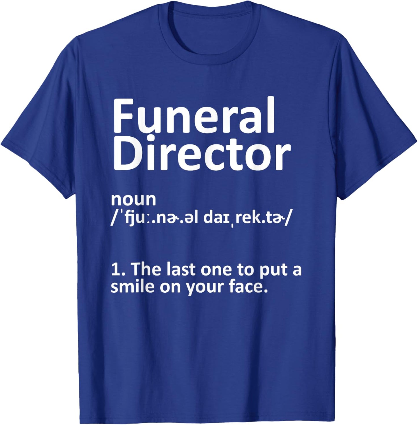 Funny Funeral Director Designs Men Women Mortuary Morticians T-Shirt - T-Shirt | Royal