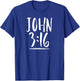 John 3:16 Shirt Bible Verse Three Sixteen God So Loved World T-Shirt - T-Shirt | Royal