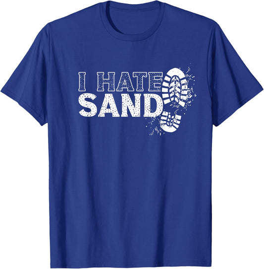 I Hate Sand Deployment Homecoming Deployed Soldier Military T-Shirt - T-Shirt | Royal