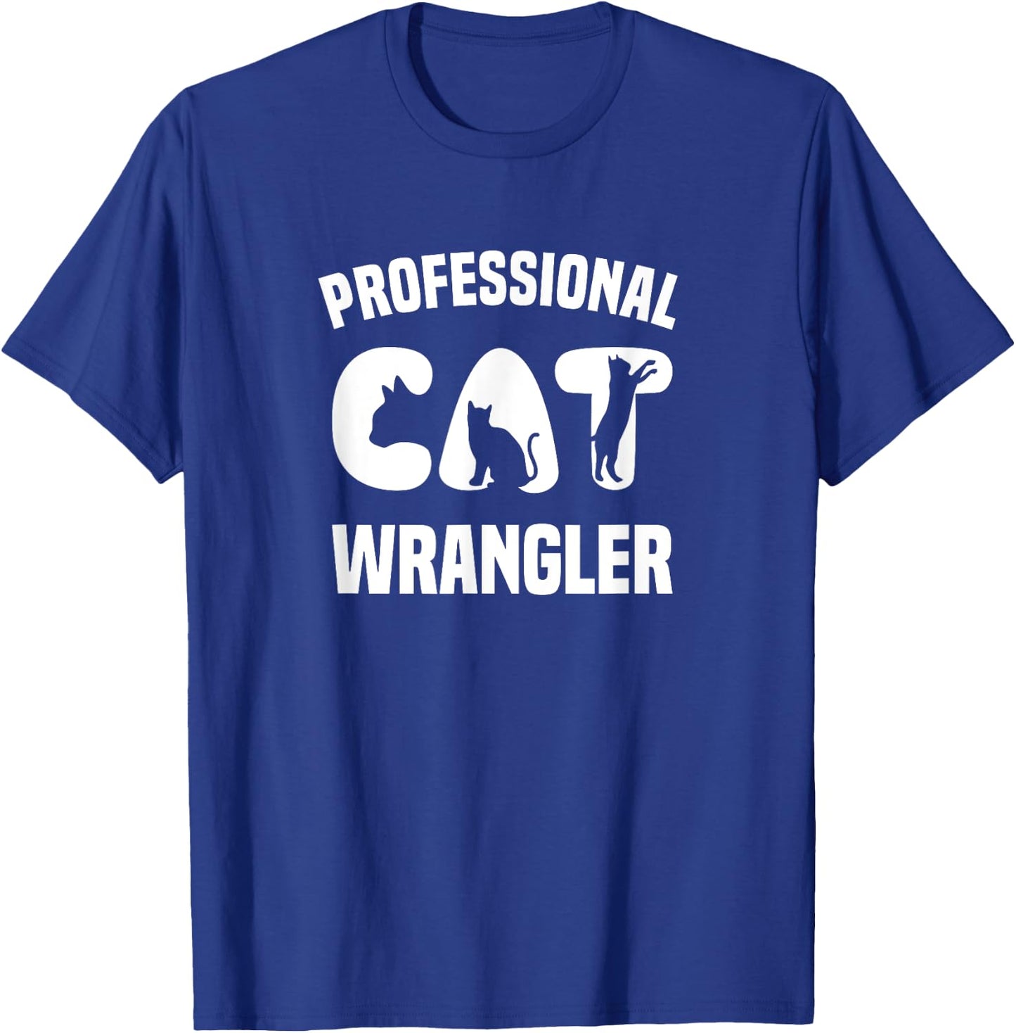 Funny Kitty Cat - Professional Cat Wrangler Men Women Girls Kids T-Shirt - T-Shirt | Royal