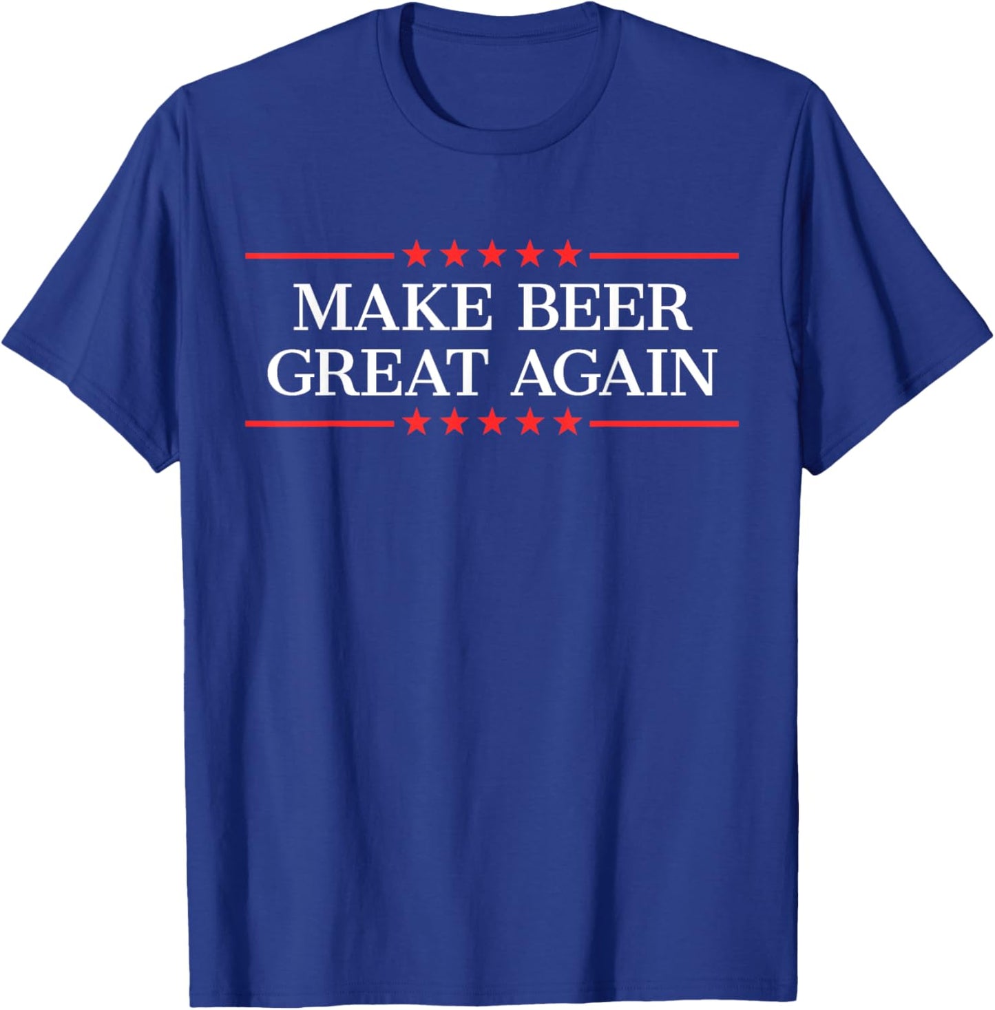 Make Beer Great Again Funny Beer Drinking Party T-Shirt - T-Shirt | Royal