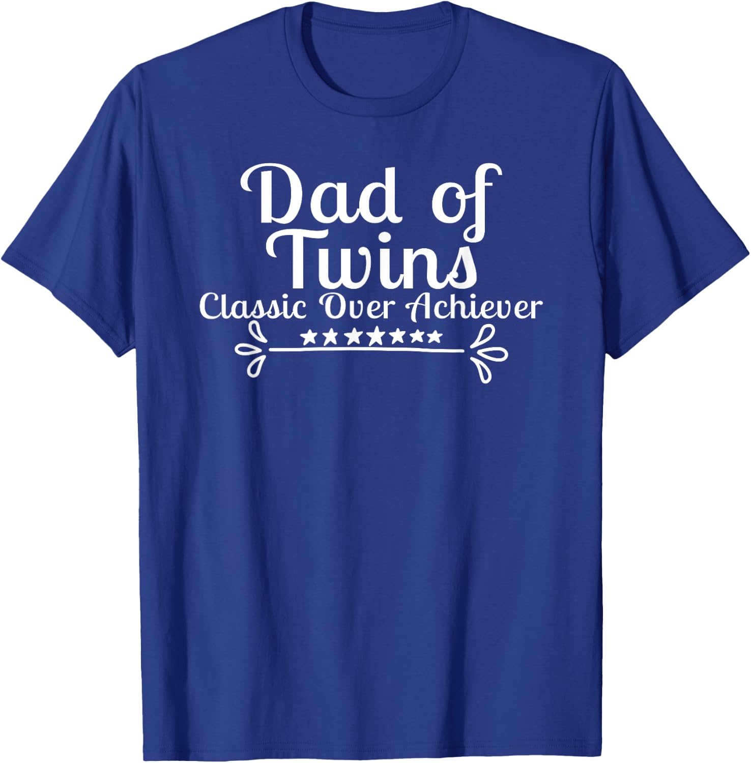 Funny - Dad Of Twins Classic Over Achiever T-Shirt - T-Shirt | Royal