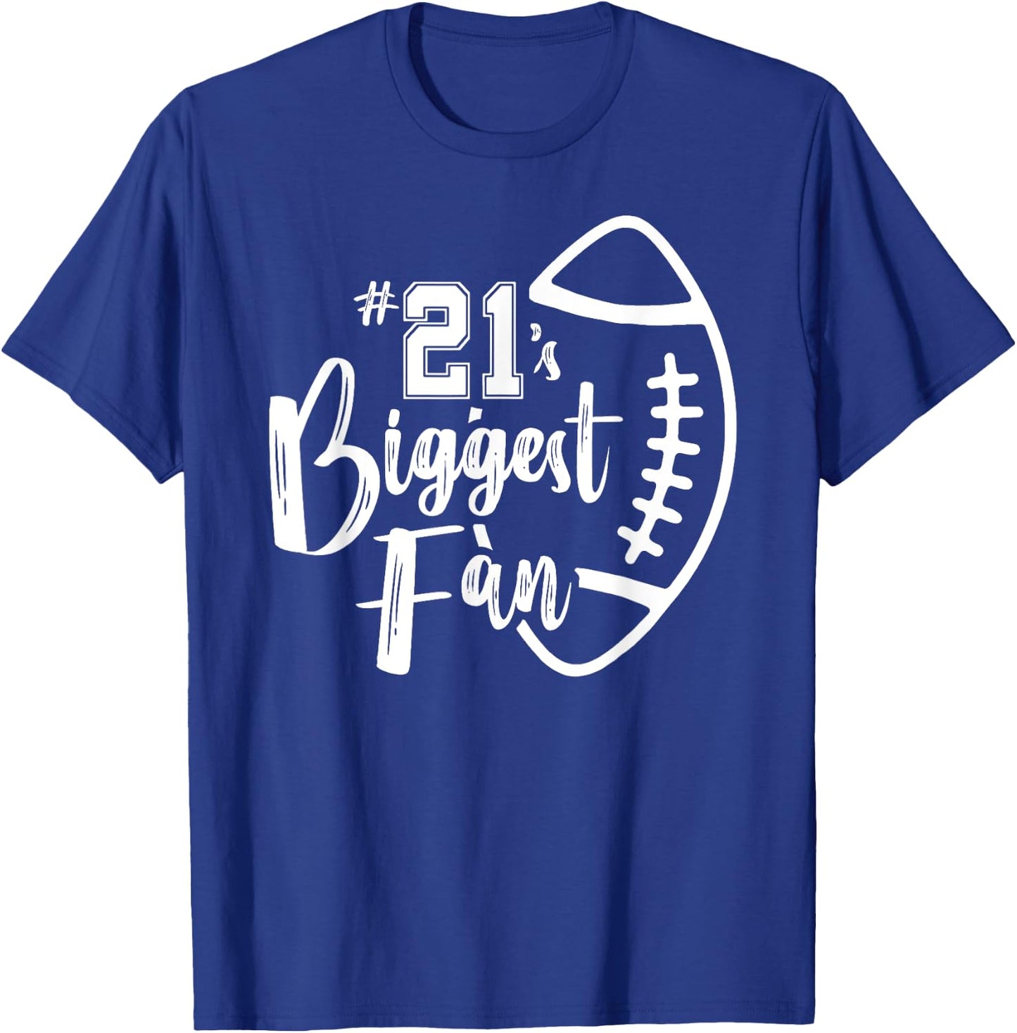 Number 21's Biggest Fan Shirt Football Player Mom Dad Family T-Shirt - T-Shirt | Royal