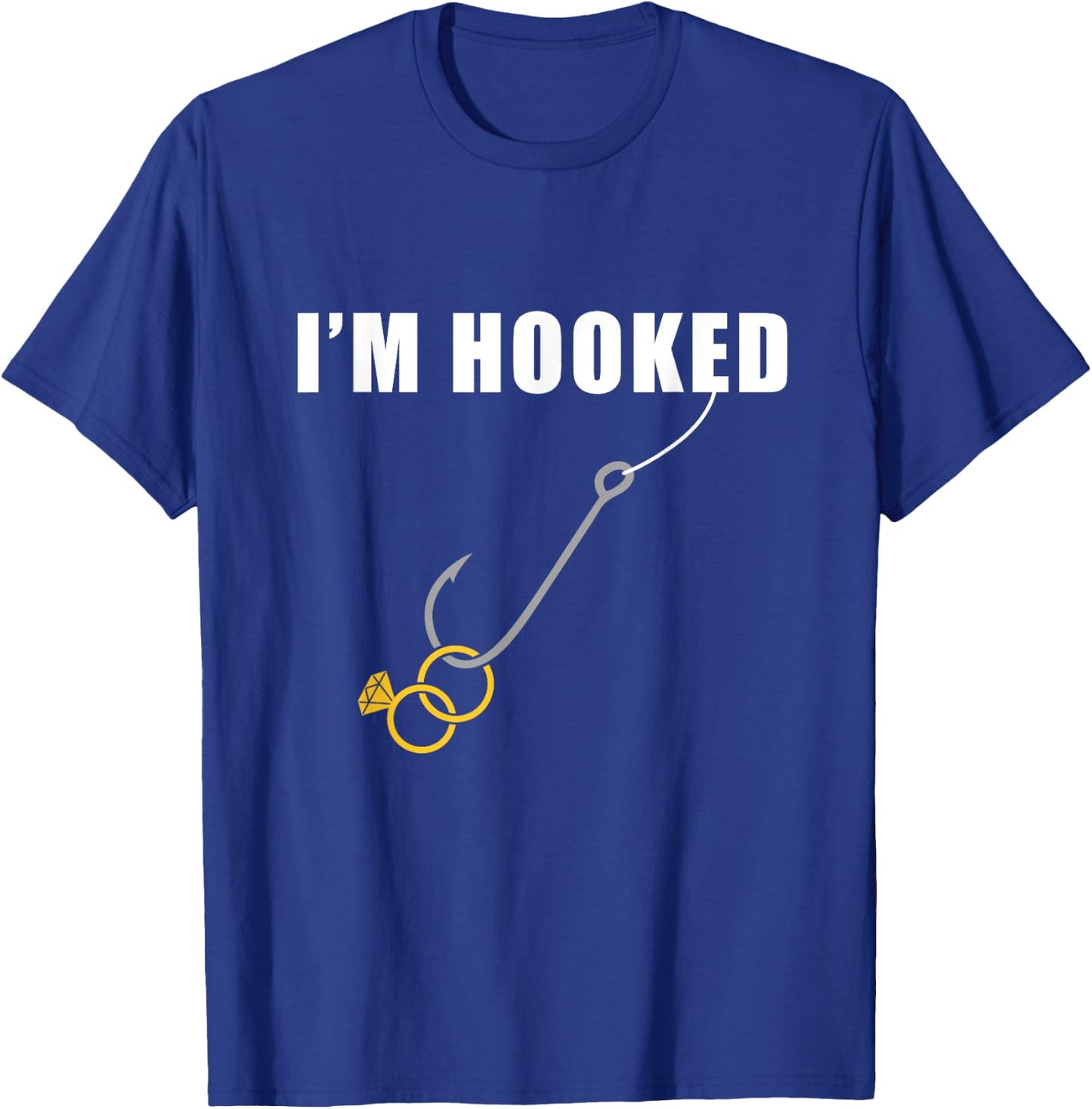 I'm Hooked Engagement Ring Marriage Proposal Fishing T-Shirt - T-Shirt | Royal