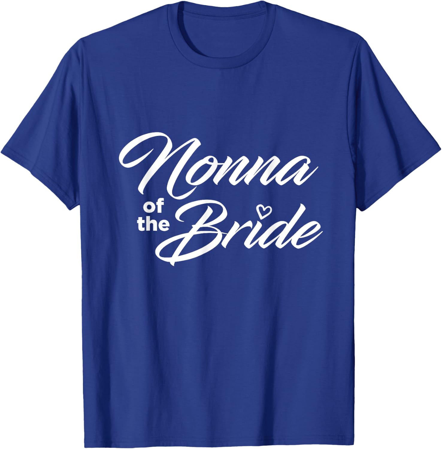 Nonna Of The Bride Wedding Party T-Shirt - T-Shirt | Royal