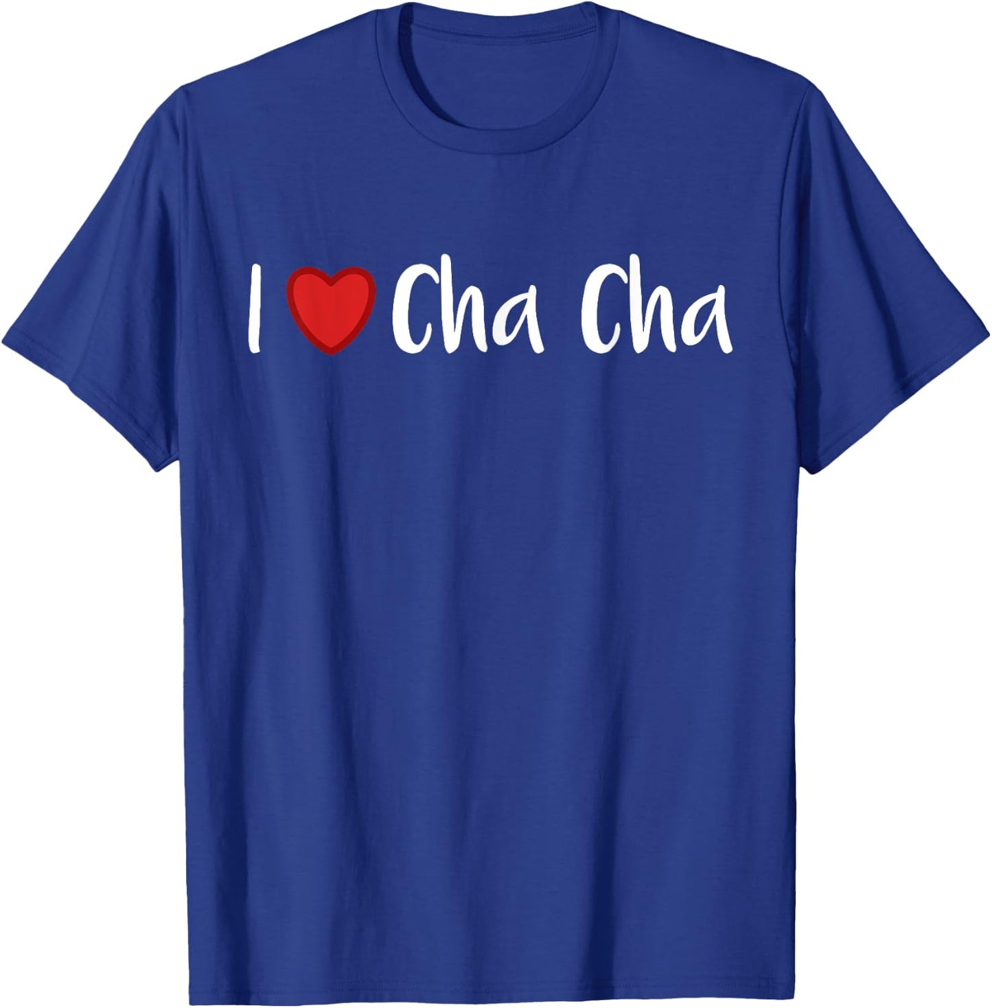 I Love Cha Cha Dance Cuban T-Shirt - T-Shirt | Royal