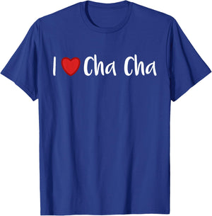 I Love Cha Cha Dance Cuban T-Shirt - T-Shirt | Royal