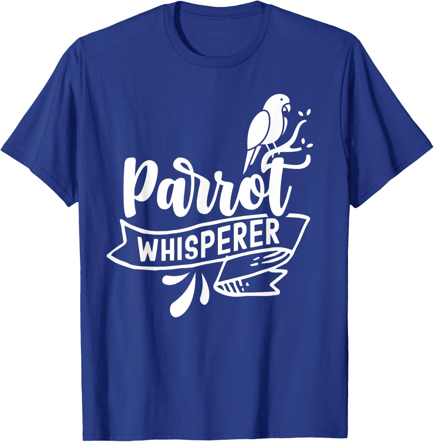 Parrot Whisperer Pet Parrots Animal Cute T-Shirt - T-Shirt | Royal