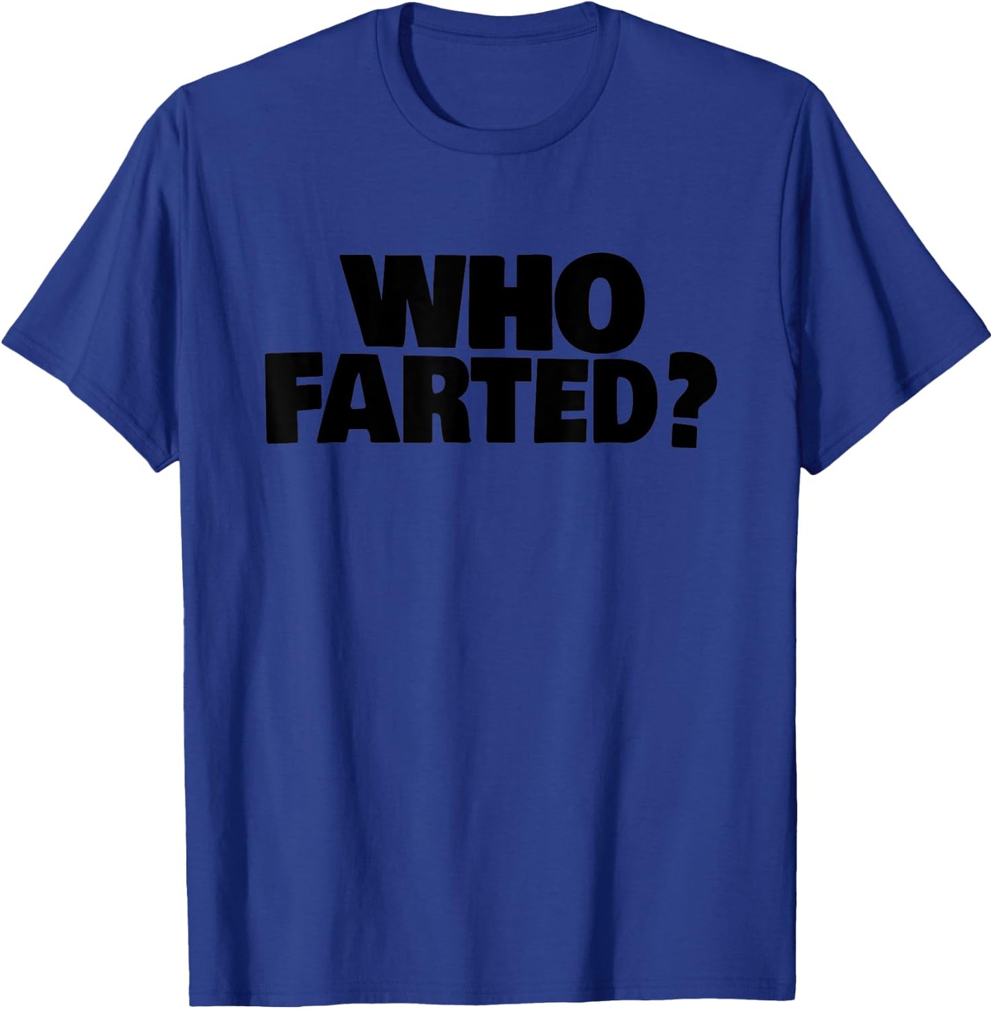 Who Farted? T-Shirt - T-Shirt | Royal