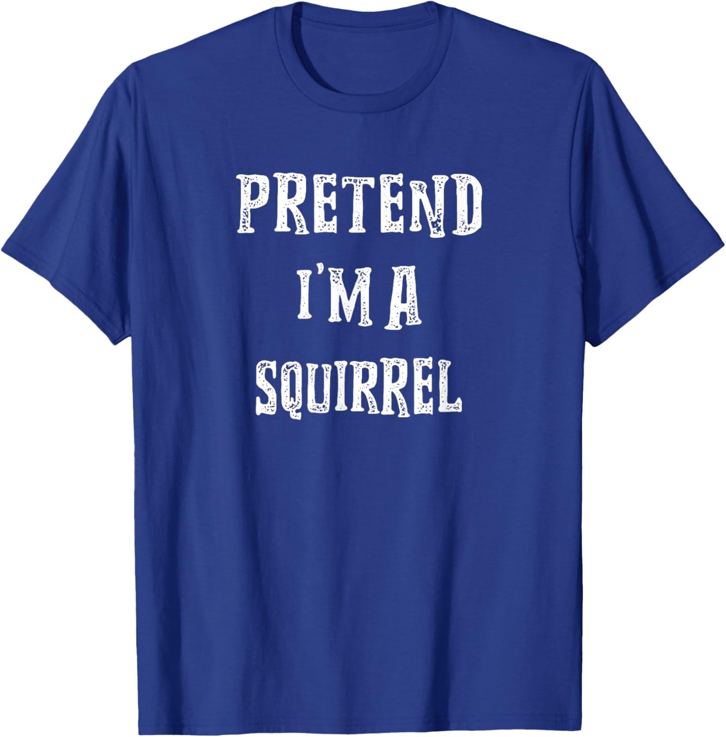 Pretend I'm A Squirrel Halloween Costume Couples Matching T-Shirt - T-Shirt | Royal