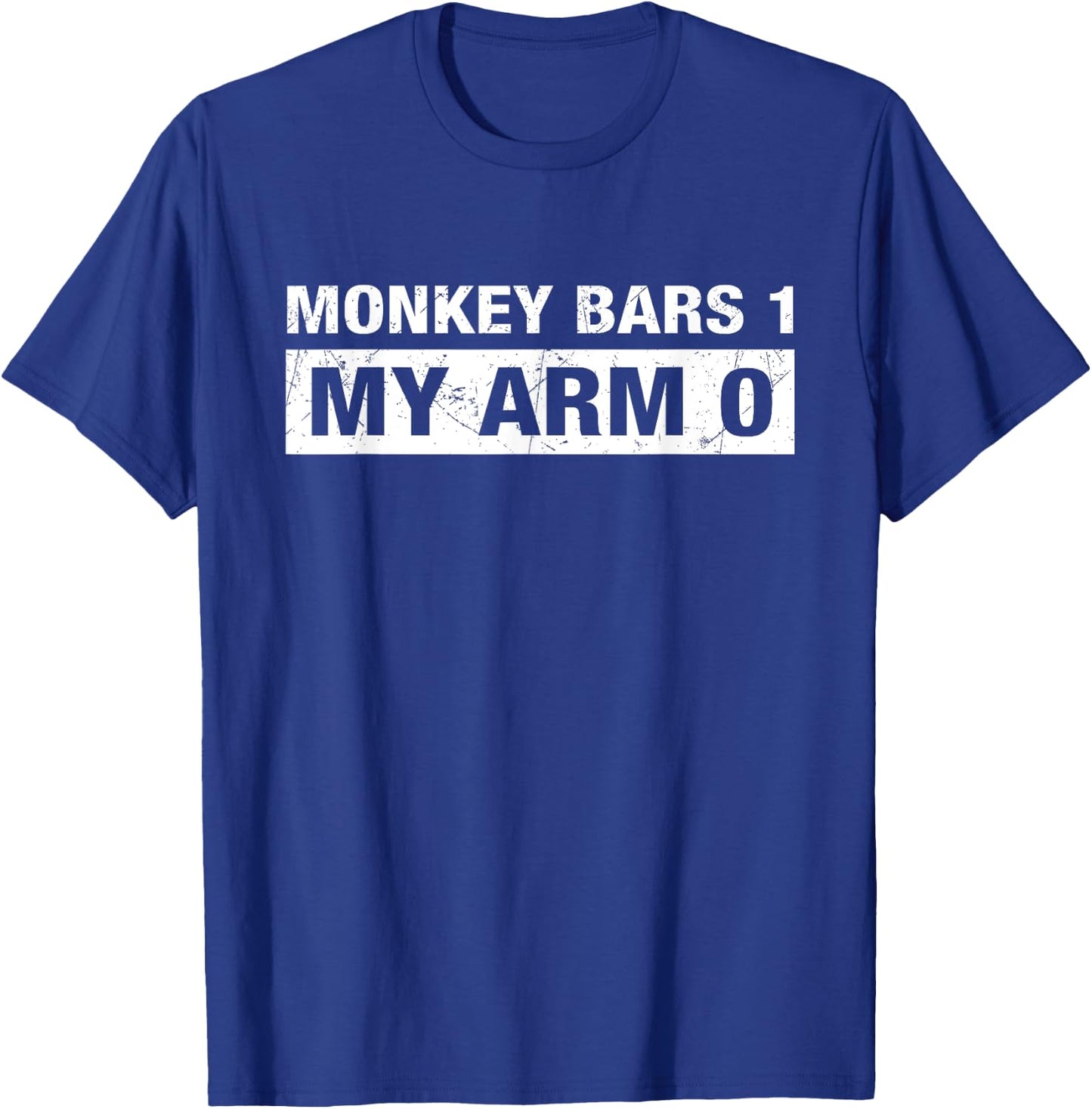 Monkey Bars 1 My Arm 0 T-Shirt - T-Shirt | Royal