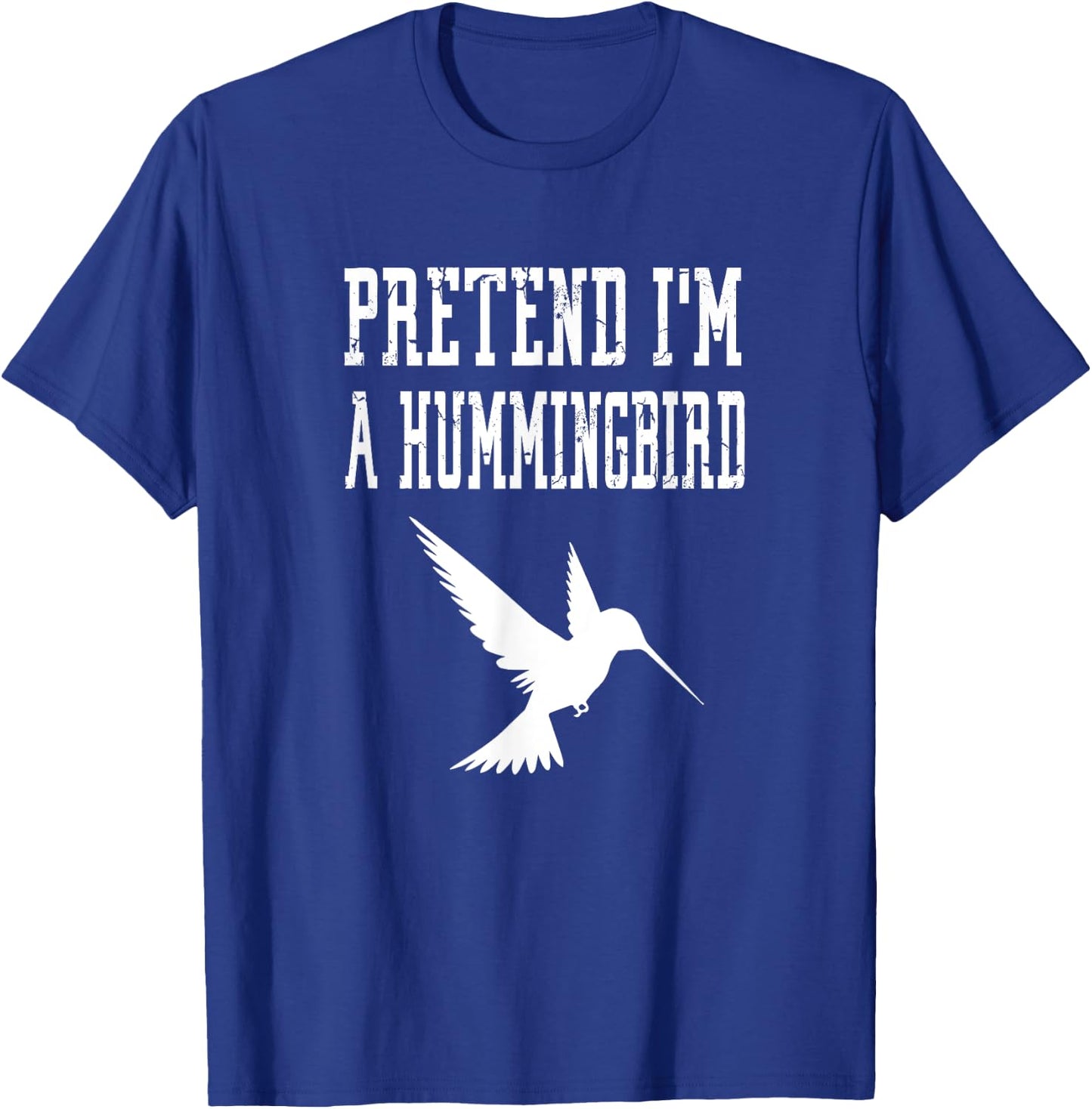 Pretend I'm A Hummingbird - Cute Spooky Funny Animal Bird T-Shirt - T-Shirt | Royal