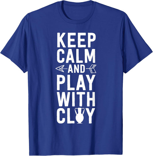 Funny Pottery Shirt Keep Calm and Play With Clay T-Shirt - T-Shirt | Royal