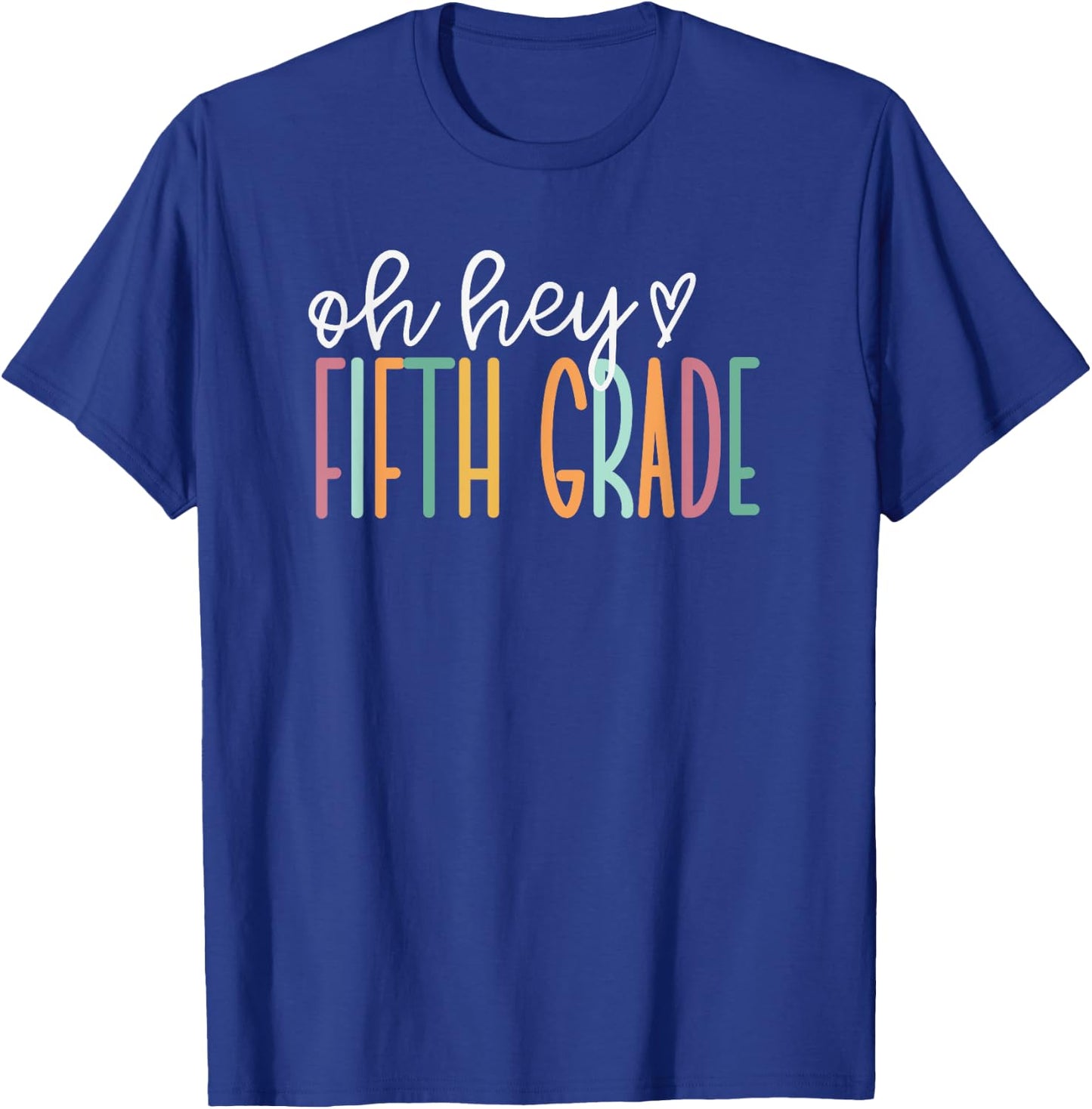 Oh Hey Fifth Grade, Cute 5th Grade Team T-Shirt - T-Shirt | Royal