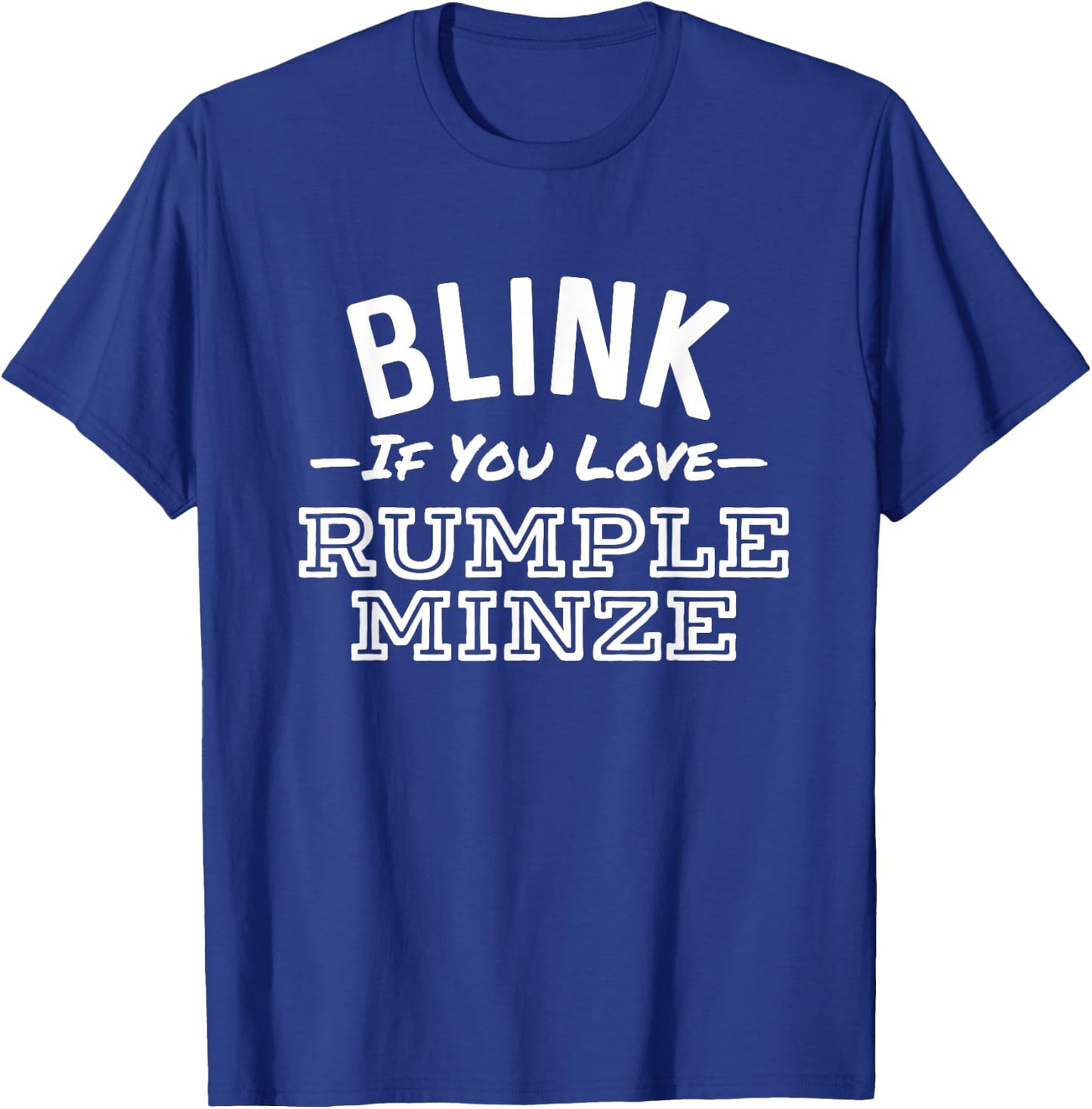 Blink If You Love Rumple Minze Funny Alcohol Bar Crawl Patio T-Shirt - T-Shirt | Royal