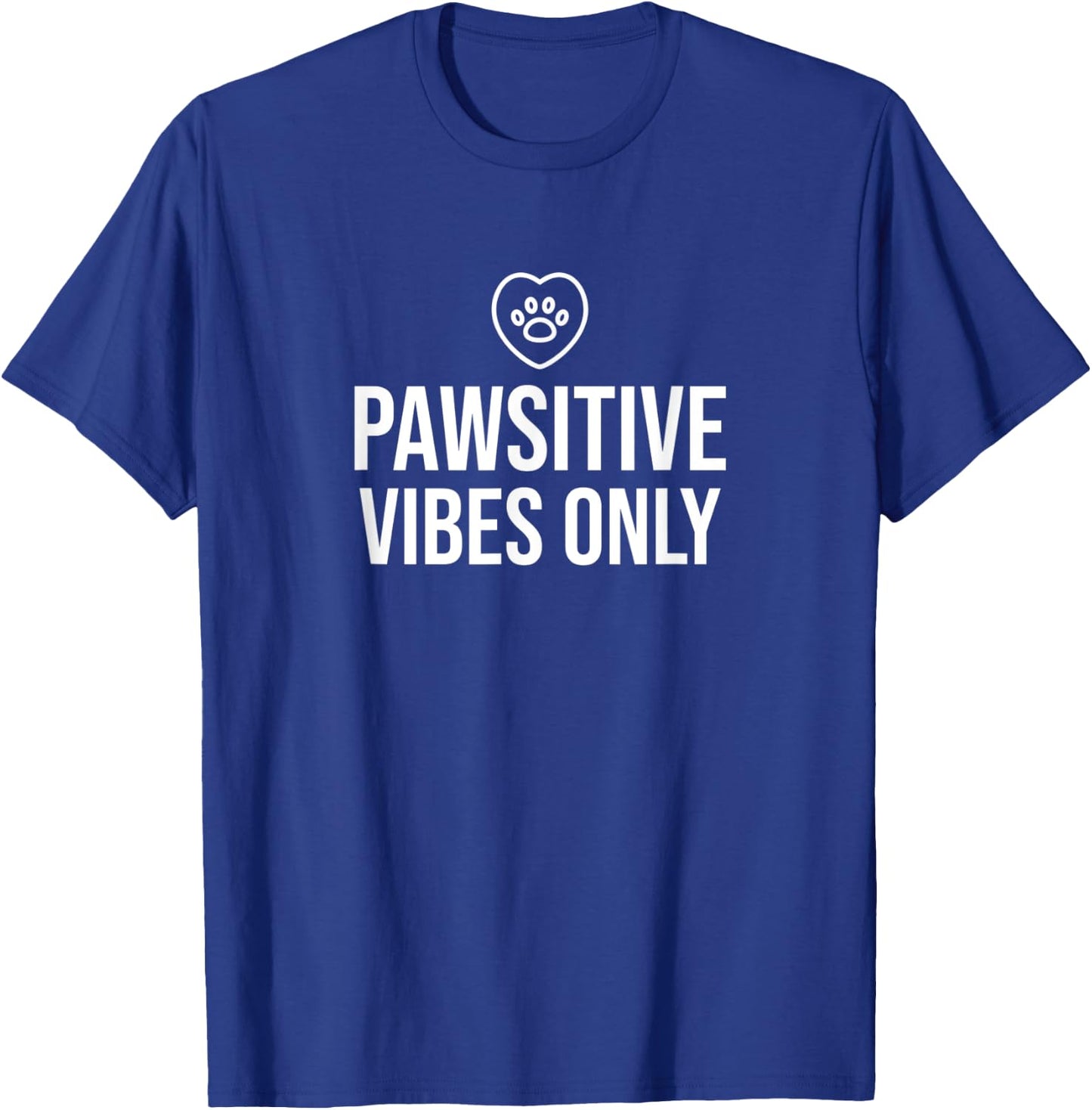 PAWSitive Vibes Only Pet Dog Cat Animal Lover T-Shirt - T-Shirt | Royal