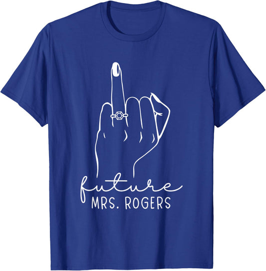 Future Mrs. Rogers New Bridal to Be Fiance Bachelorette T-Shirt - T-Shirt | Royal