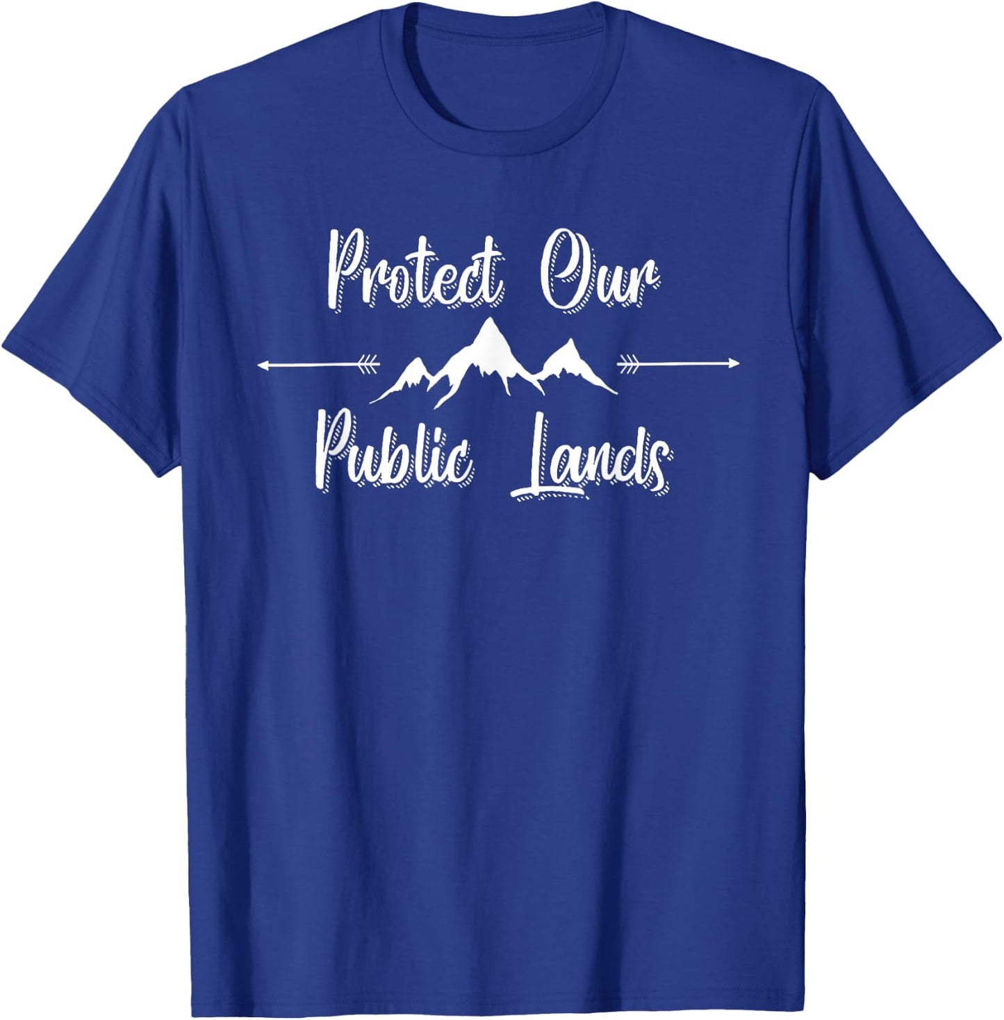 Protect Our Public Lands Resist Selling Our Land T-Shirt - T-Shirt | Royal