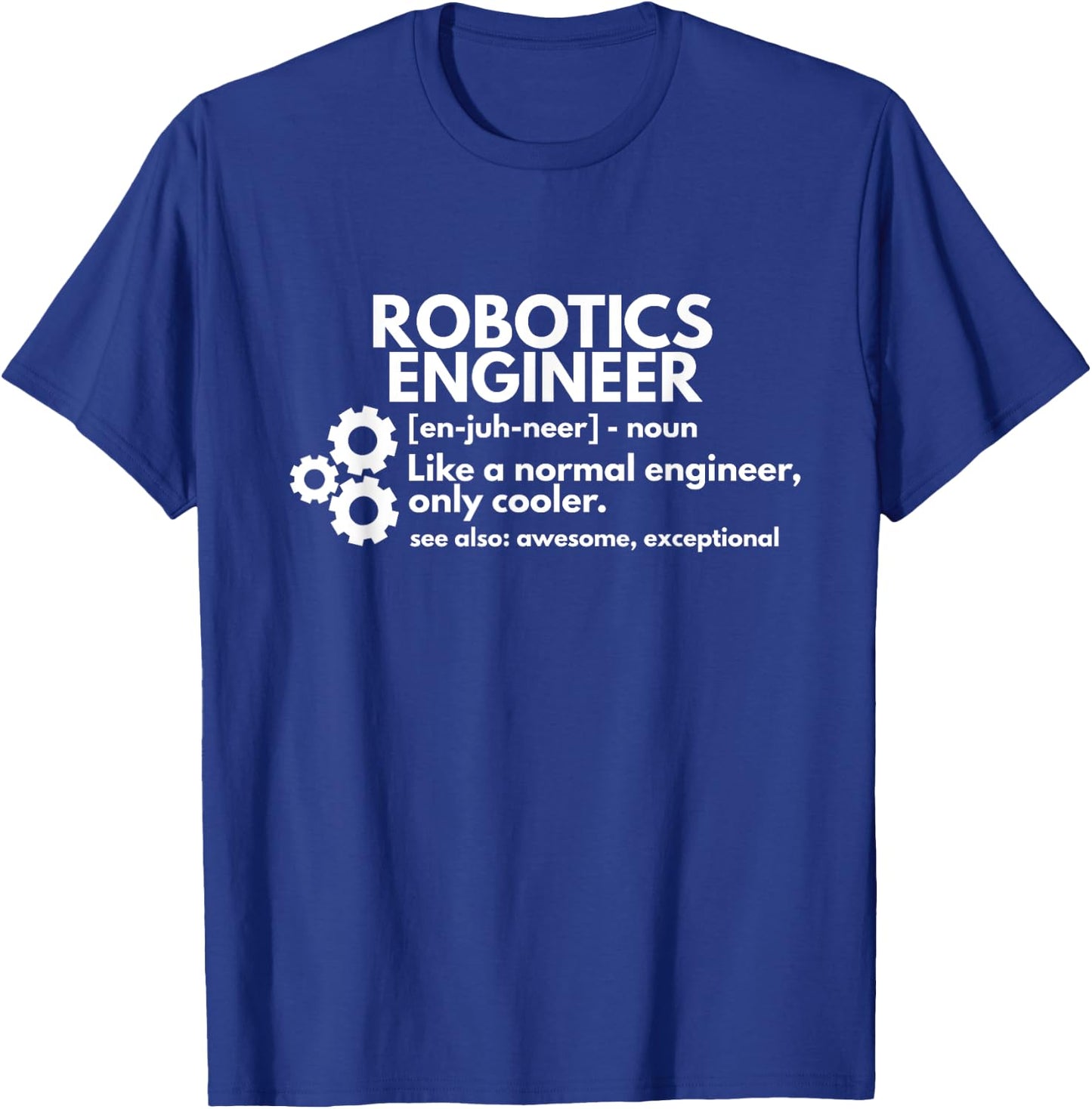 Funny Robotics Engineer Definition Engineering T-Shirt - T-Shirt | Royal
