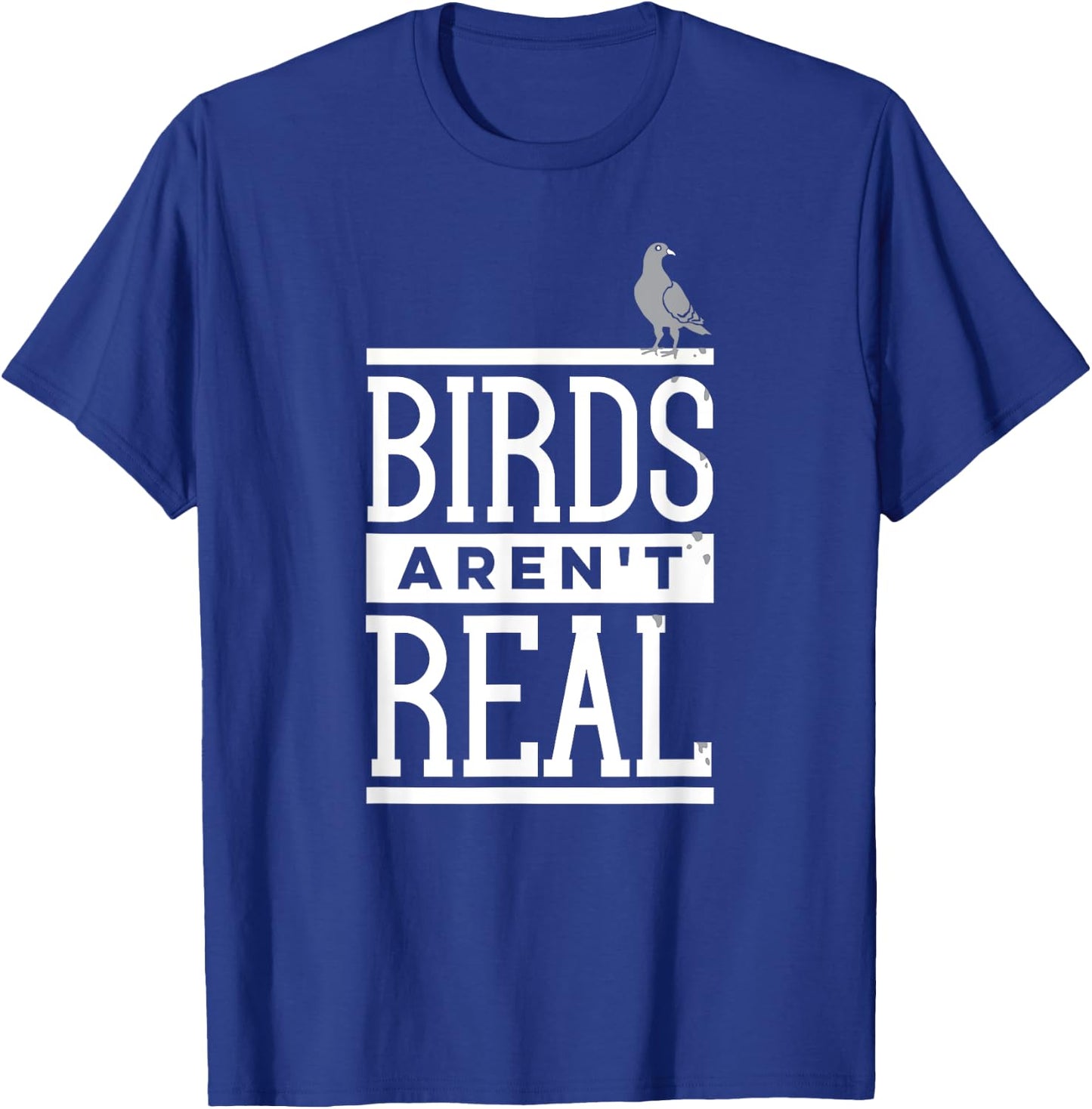 Birds Aren't Real Conspiracy Theory Surveillance Poop T-Shirt - T-Shirt | Royal