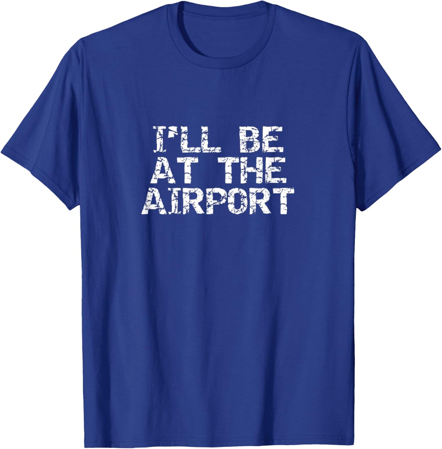 I'll be at the Airport Airplane Pilot Flying T-Shirt - T-Shirt | Royal