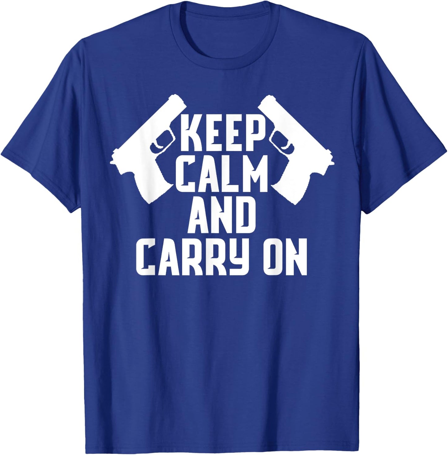 Keep Calm and Carry on Gun Shirt Tactical Pistol T-Shirt - T-Shirt | Royal