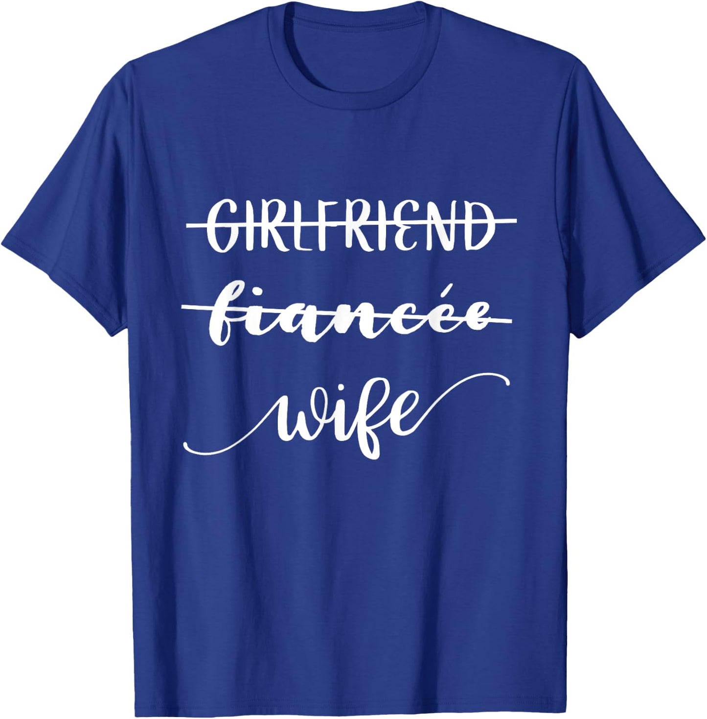 Girlfriend Fiancee Wife Shirt T-Shirt - T-Shirt | Royal