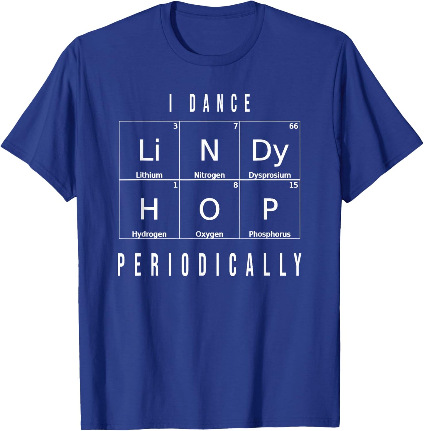 I Dance Lindy Hop Periodically Swing Dance Clothing T-Shirt - T-Shirt | Royal