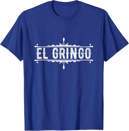 De Mayo Celebrate El Gringo American Spanish Slang T-Shirt - T-Shirt | Royal