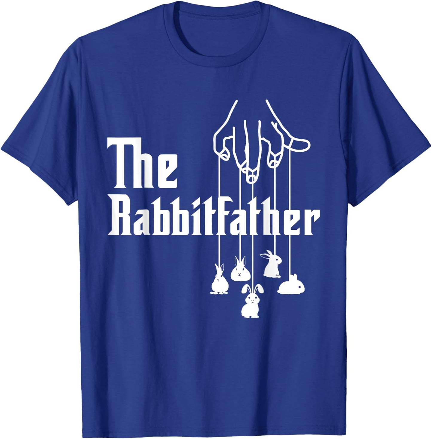 The Rabbitfather Rabbit Dad Fatherhood Fathers Day T-Shirt - T-Shirt | Royal